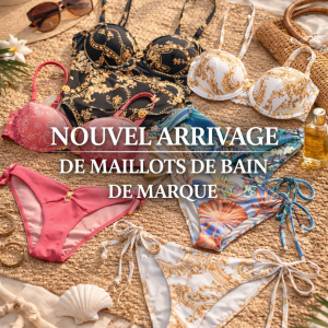 NOUVEL ARRIVAGE DE MAILLOTS DE BAIN DE MARQUE !